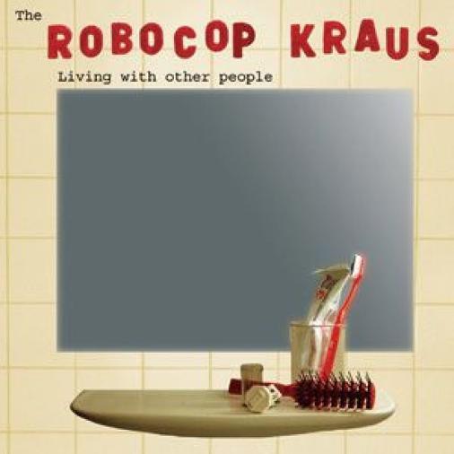 The Robocop Kraus - Living With Other People
