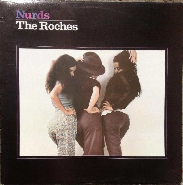 The Roches - Nurds
