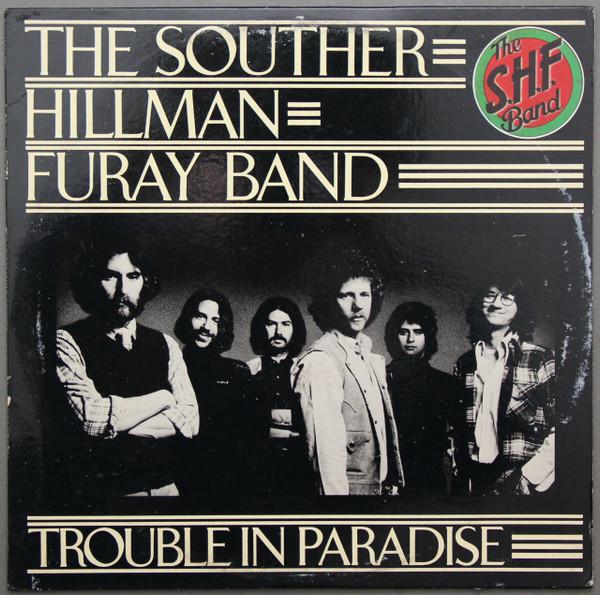 The Souther-Hillman-Furay Band - Trouble In Paradise