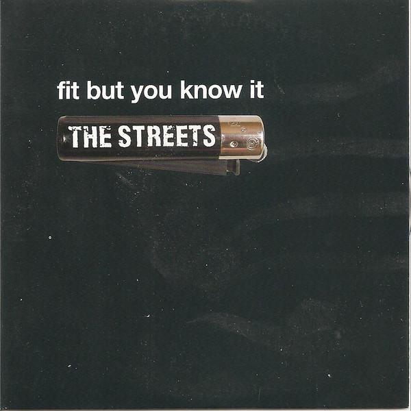 The Streets - Fit But You Know It