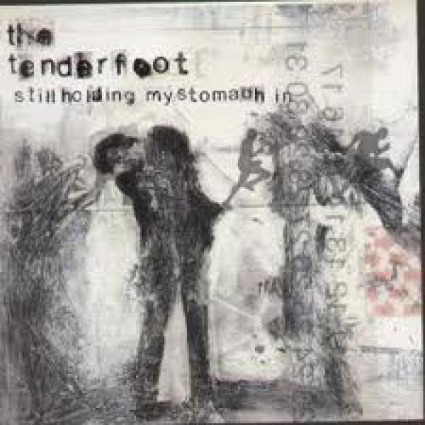 The Tenderfoot - Still Holding My Stomach In