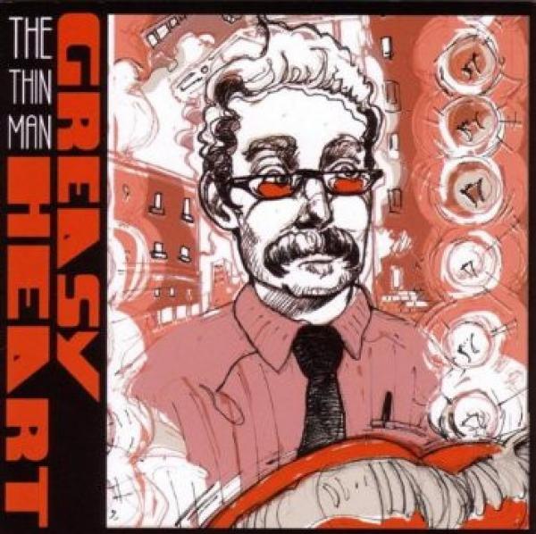 The Thin Man - Greasy Heart