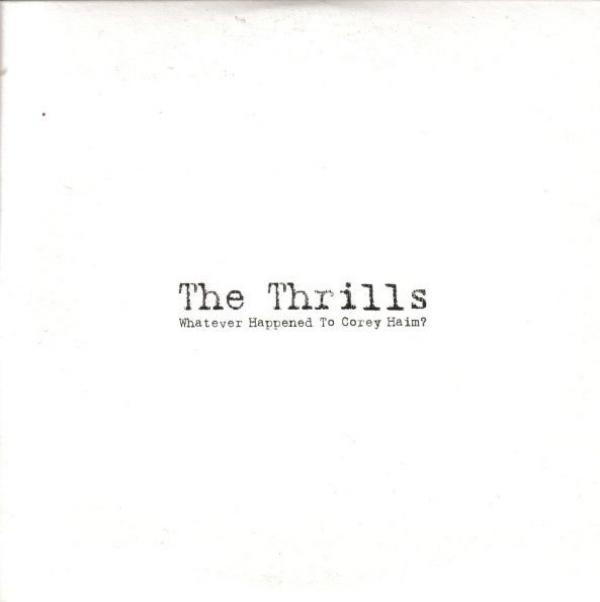 The Thrills - Whatever Happened To Corey Haim?