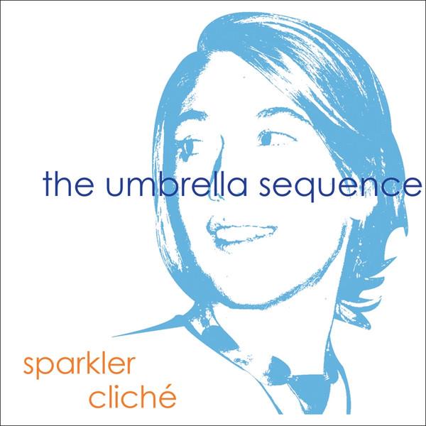 The Umbrella Sequence - Sparkler Cliché