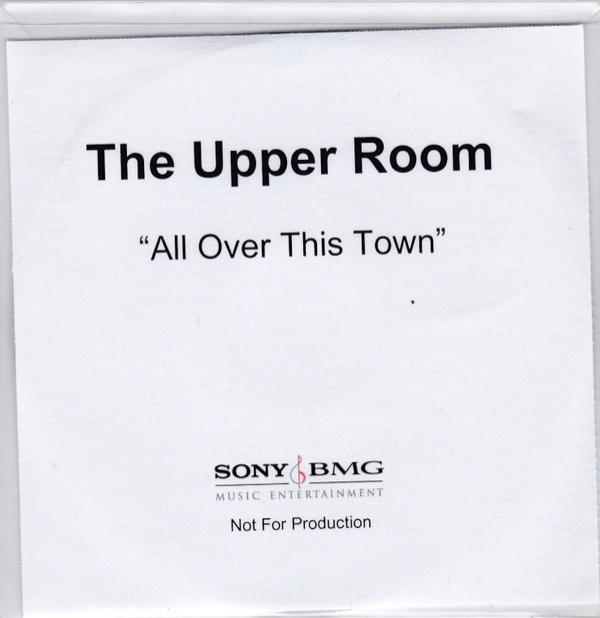 The Upper Room - All Over This Town