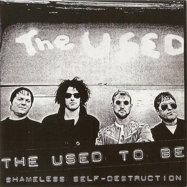 The Used To Be - Shameless Self-Destruction
