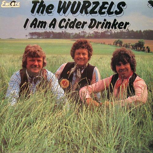 The Wurzels - I Am A Cider Drinker