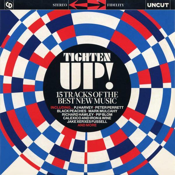  - Tighten Up! (15 Tracks Of The Best New Music)