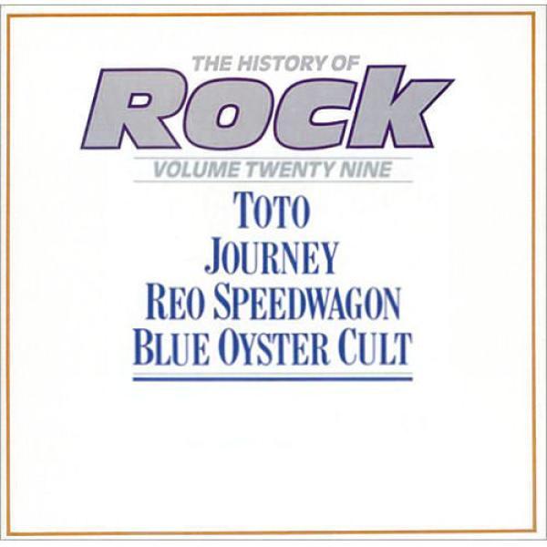 Toto, Journey, REO Speedwagon, Blue Öyster Cult - The History Of Rock (Volume Twenty Nine)