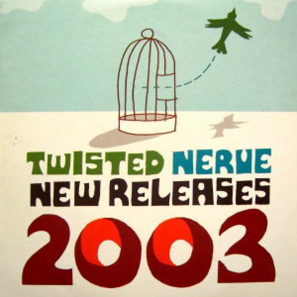  - Twisted Nerve New Releases 2003
