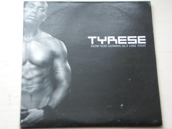 Tyrese - How You Gonna Act Like That