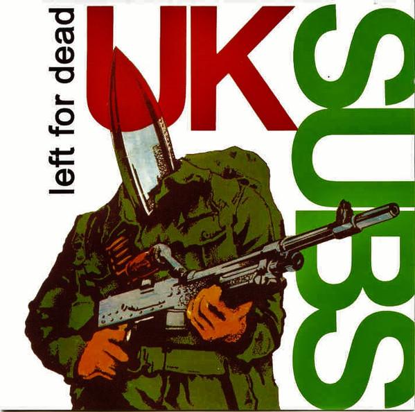 UK Subs - Left For Dead - Alive In Holland '86