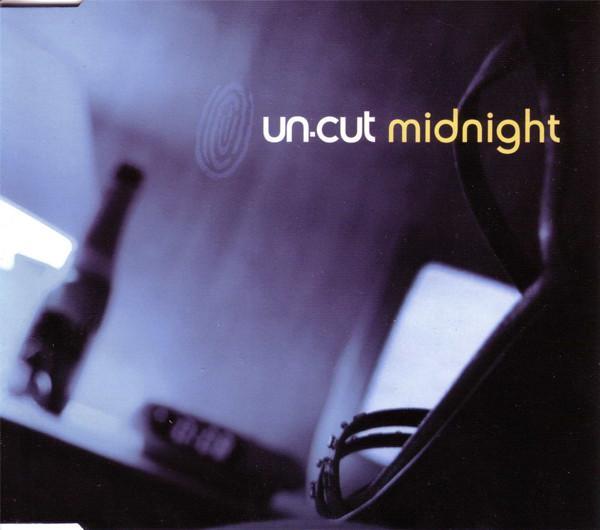Un-cut - Midnight