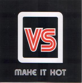 VS (3) - Make It Hot