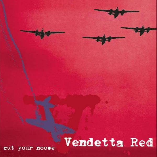 Vendetta Red - Cut Your Noose