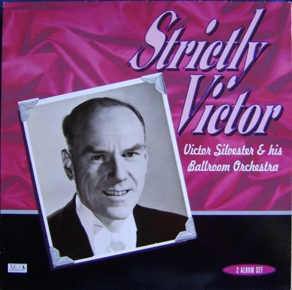 Victor Silvester and His Ballroom Orchestra - Strictly Victor