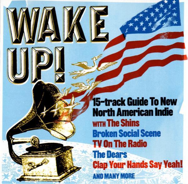  - Wake Up! (15-Track Guide To New North American Indie)