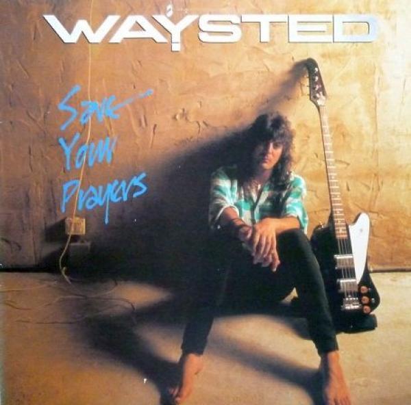 Waysted - Save Your Prayers