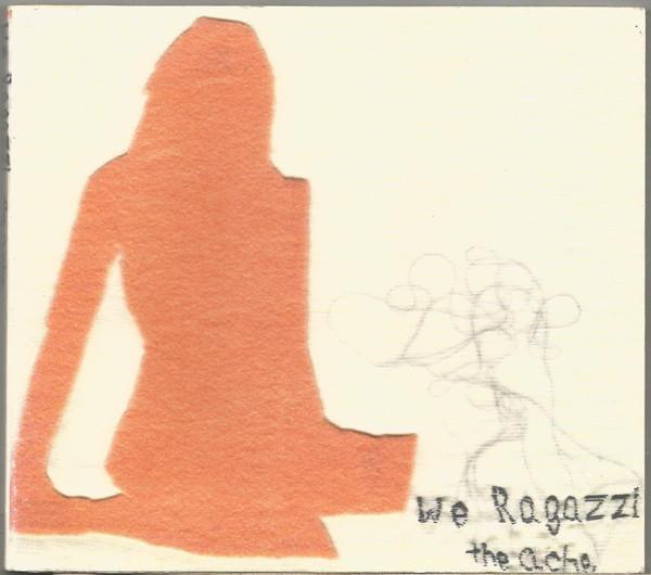 We Ragazzi - The Ache