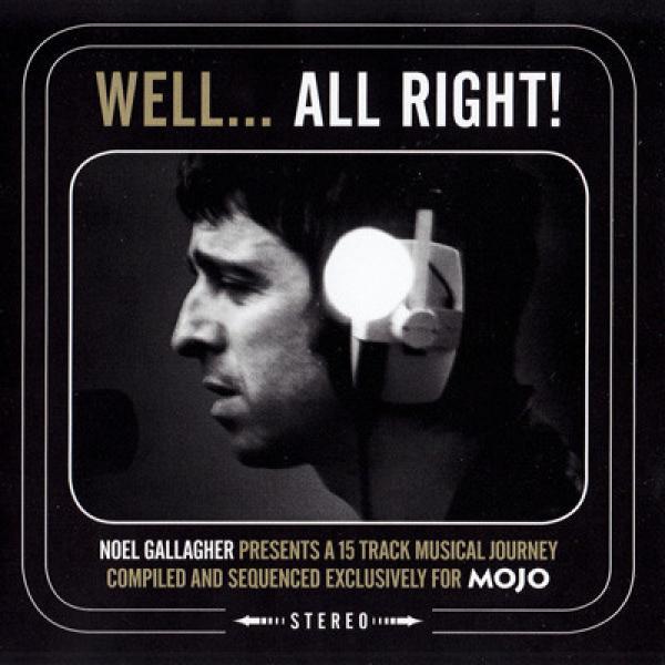  - Well... All Right! (Noel Gallagher Presents A 15 Track Musical Journey)