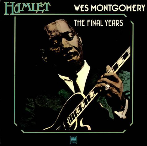 Wes Montgomery - The Final Years