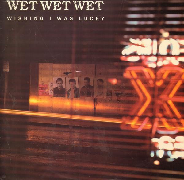 Wet Wet Wet - Wishing I Was Lucky