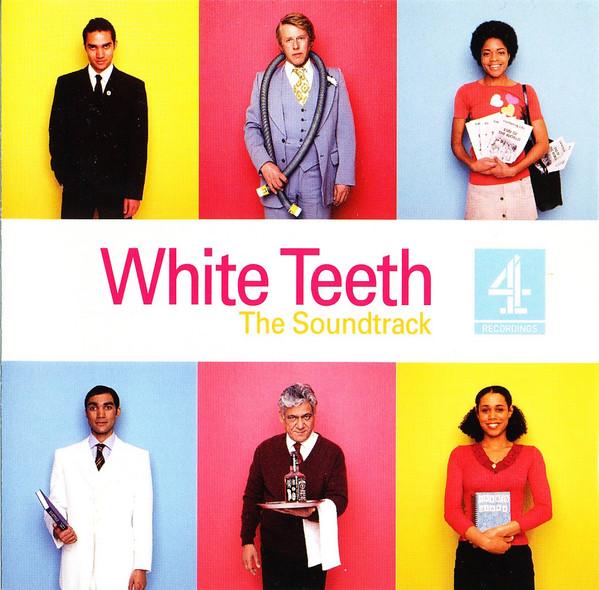  - White Teeth : The Soundtrack