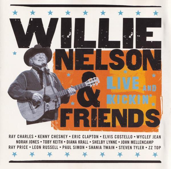 Willie Nelson, Friends Of Willie Nelson - Live And Kickin'