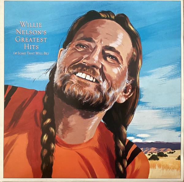 Willie Nelson - Greatest Hits (& Some That Will Be)