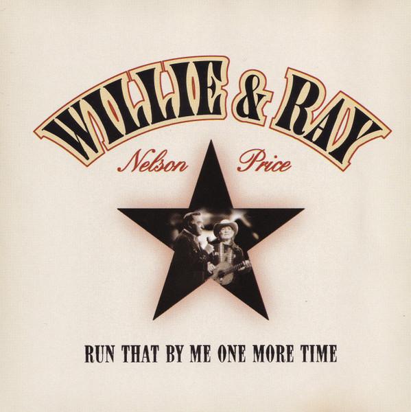 Willie Nelson, Ray Price - Run That By Me One More Time
