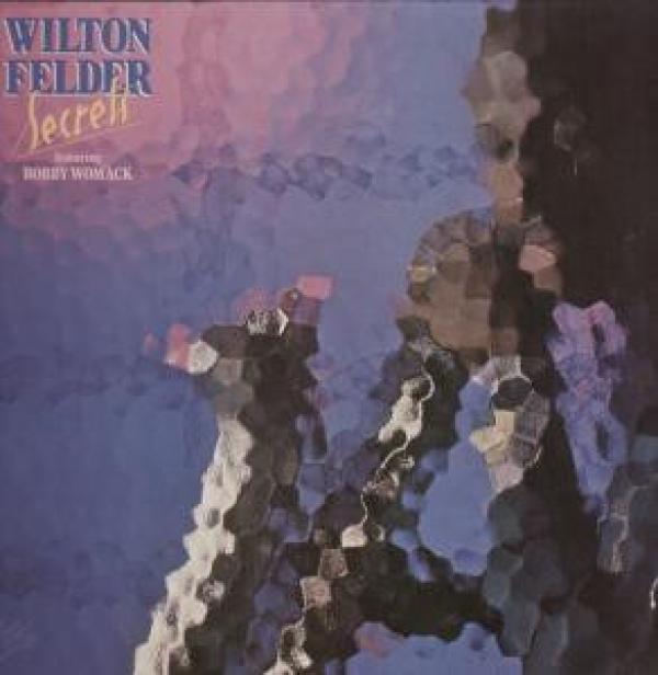 Wilton Felder, Bobby Womack - Secrets