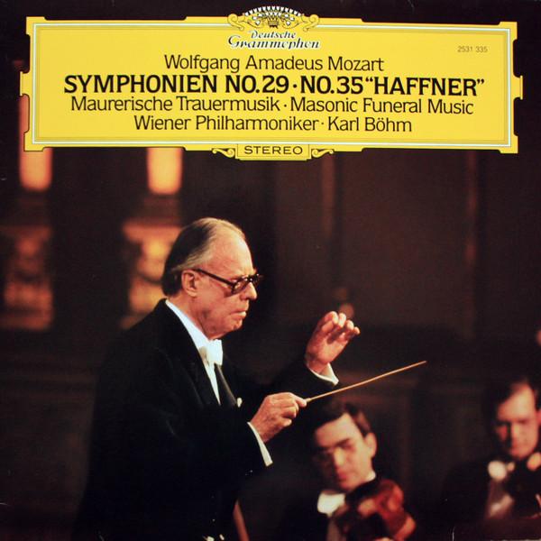 Wolfgang Amadeus Mozart, Wiener Philharmoniker, Karl Böhm - Symphonien No. 29 · No. 35 “Haffner” / Maurerische Trauermusik · Masonic Funeral Music
