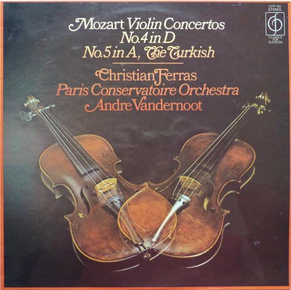 Wolfgang Amadeus Mozart, Christian Ferras, Orchestre De La Société Des Concerts Du Conservatoire, André Vandernoot - Mozart Violin Concertos No.4 In D, No.5 In A, The Turkish