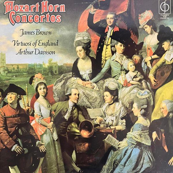 Wolfgang Amadeus Mozart, James W. Brown (2), The Virtuosi Of England, Arthur Davison - Mozart Horn Concertos