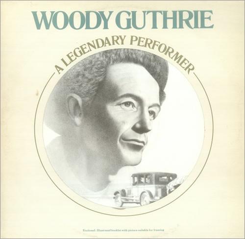Woody Guthrie - A Legendary Performer