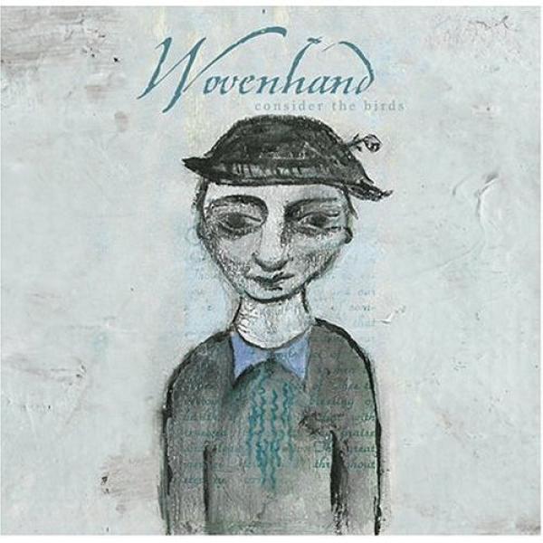 Woven Hand - Consider The Birds