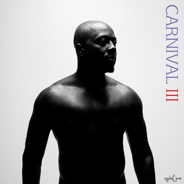 Wyclef Jean - Carnival III:The Fall And Rise Of A Refugee