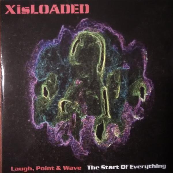 X Is Loaded - Laugh, Point & Wave/The Start Of Everything