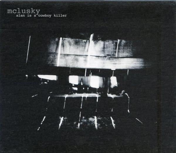 mclusky - Alan Is A Cowboy Killer